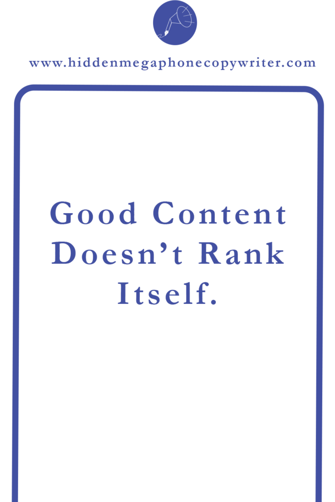 Good Content doesn't rank itself.