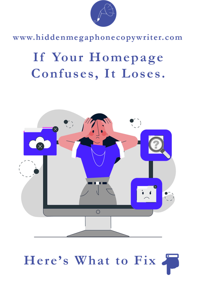 If your homepage confuses, it loses.